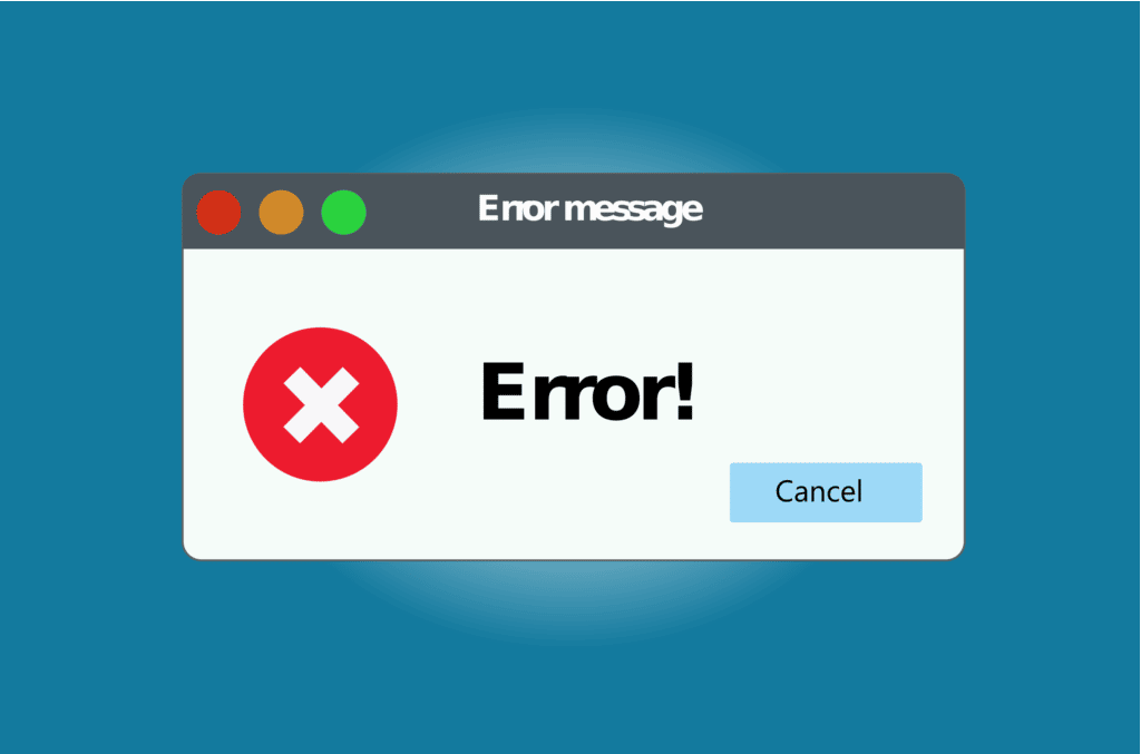 What can cause an error?
